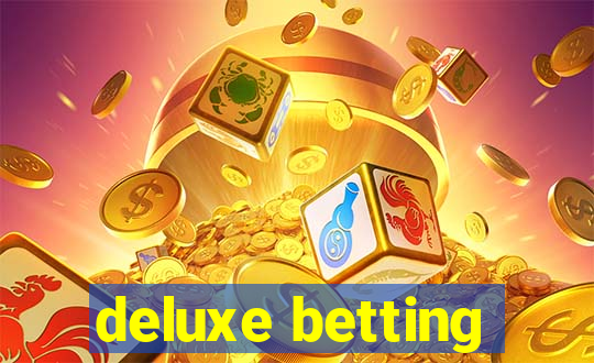 deluxe betting