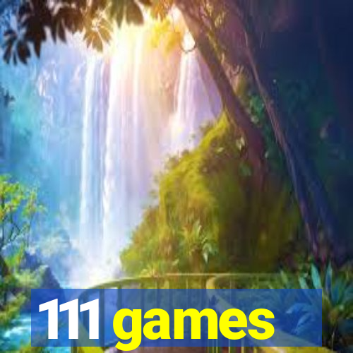 111 games