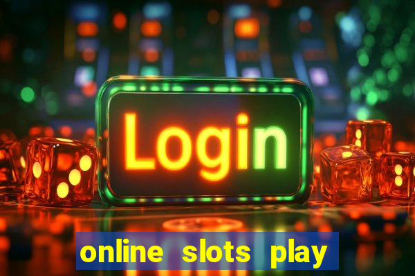 online slots play for real money