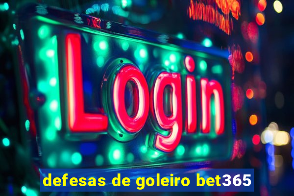 defesas de goleiro bet365