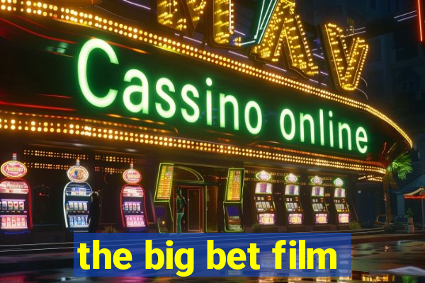 the big bet film