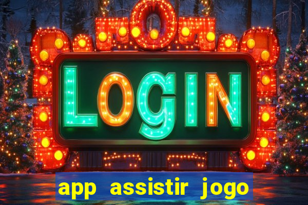 app assistir jogo ao vivo