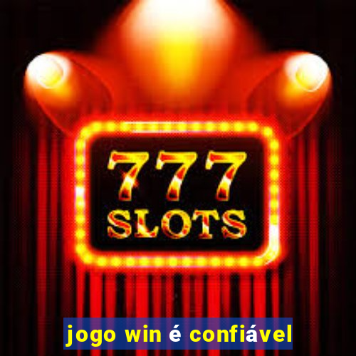 jogo win é confiável