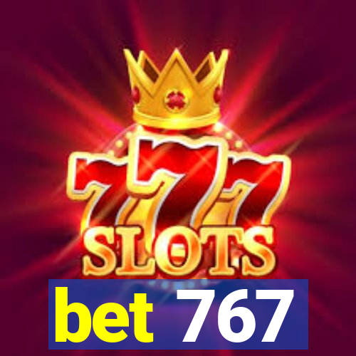 bet 767