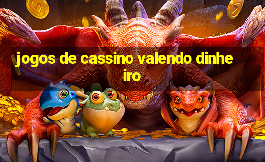 jogos de cassino valendo dinheiro