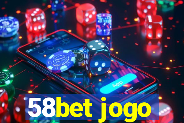 58bet jogo