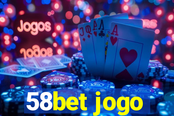 58bet jogo