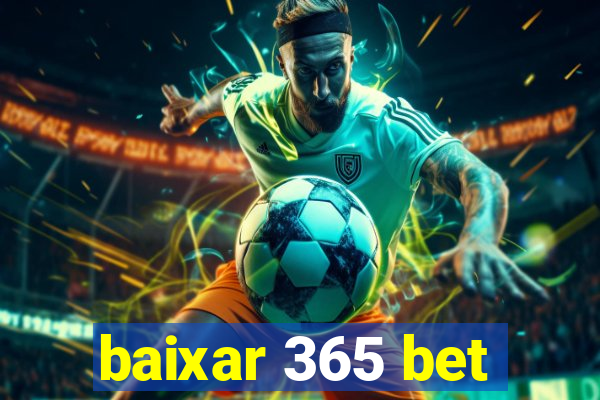 baixar 365 bet