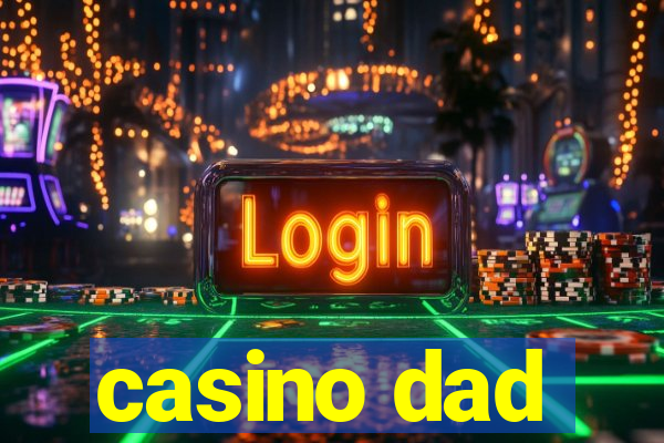 casino dad