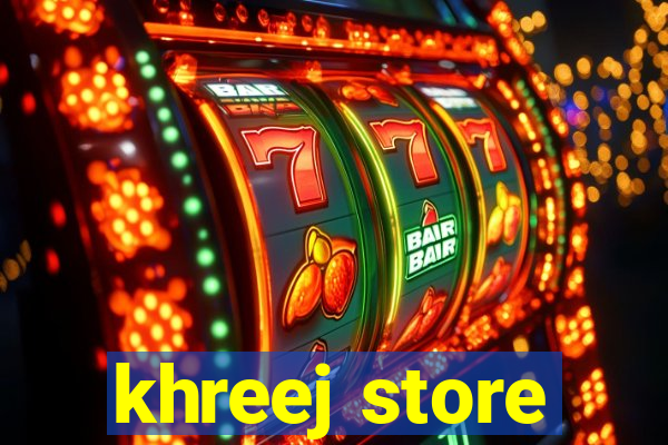 khreej store