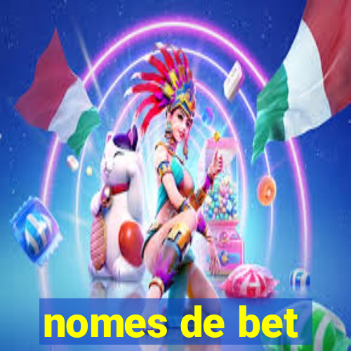 nomes de bet