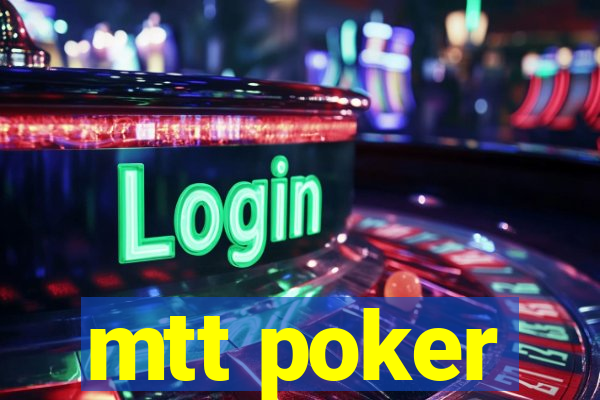 mtt poker