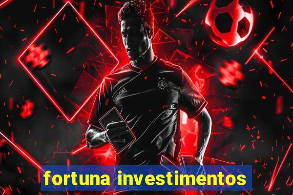 fortuna investimentos