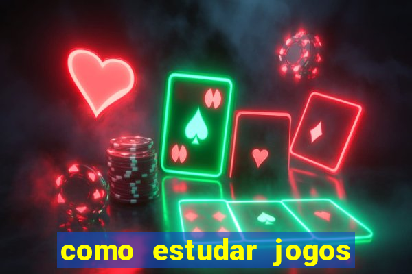 como estudar jogos para apostar