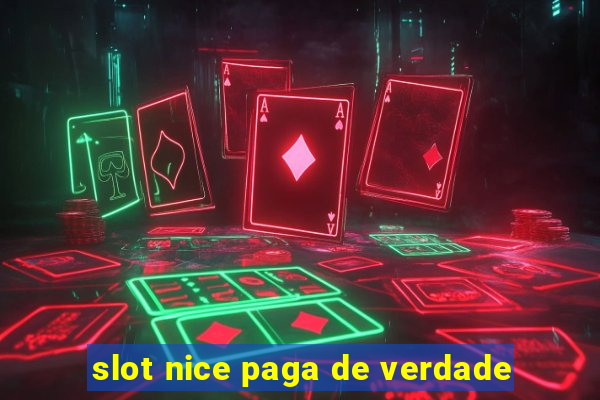 slot nice paga de verdade