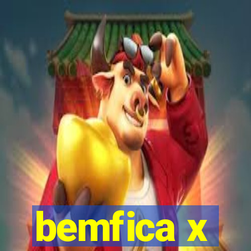 bemfica x