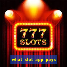 what slot app pays real money