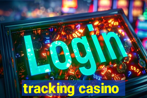 tracking casino