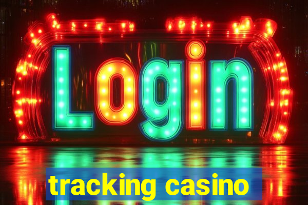 tracking casino