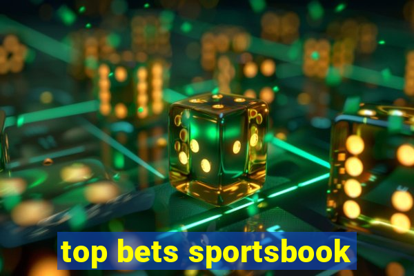 top bets sportsbook