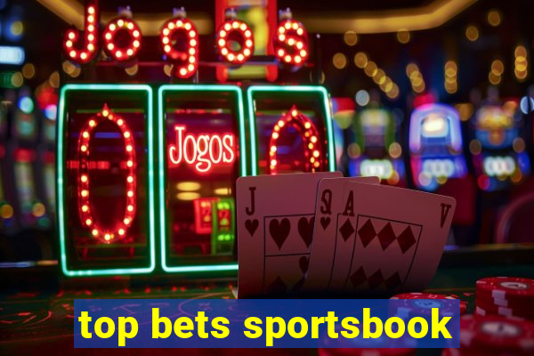 top bets sportsbook