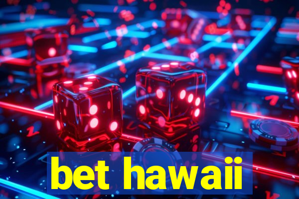 bet hawaii