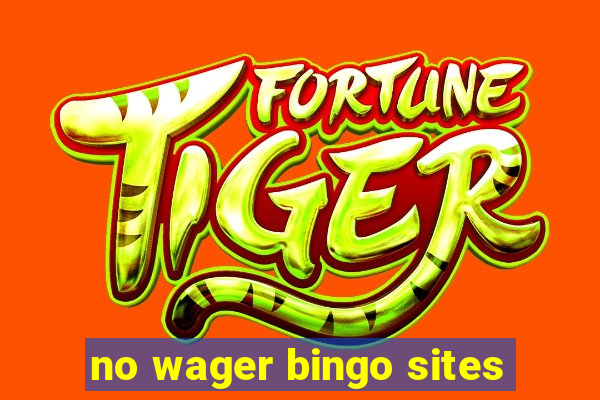 no wager bingo sites