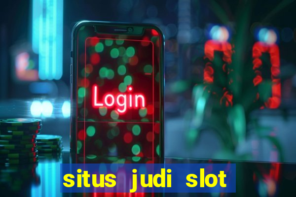 situs judi slot online terpercaya 2023