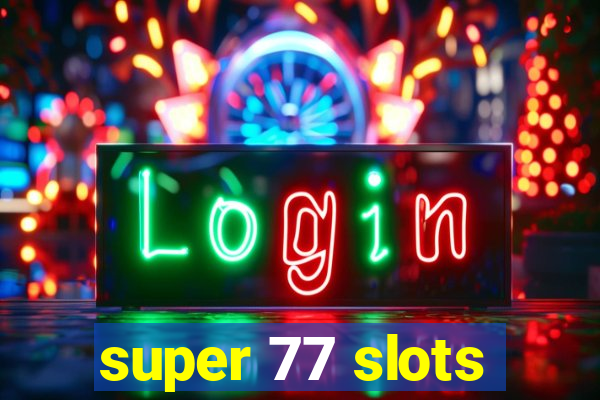 super 77 slots