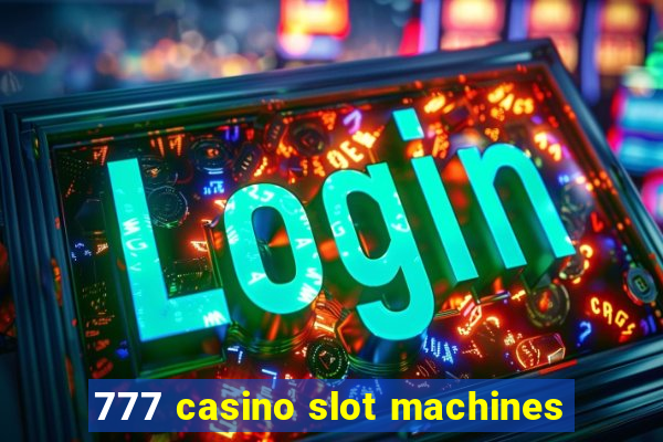 777 casino slot machines