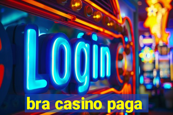 bra casino paga