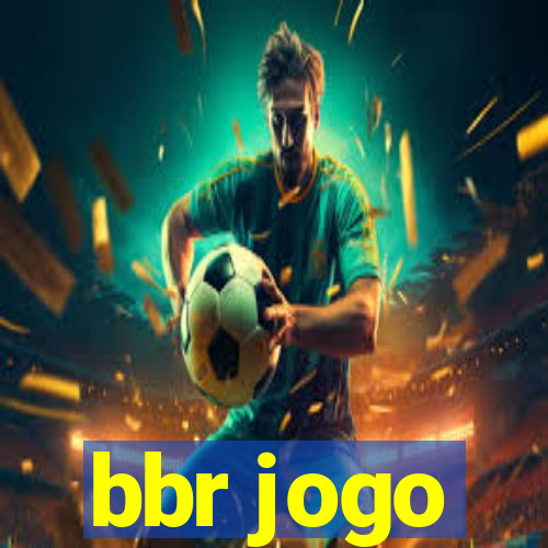 bbr jogo