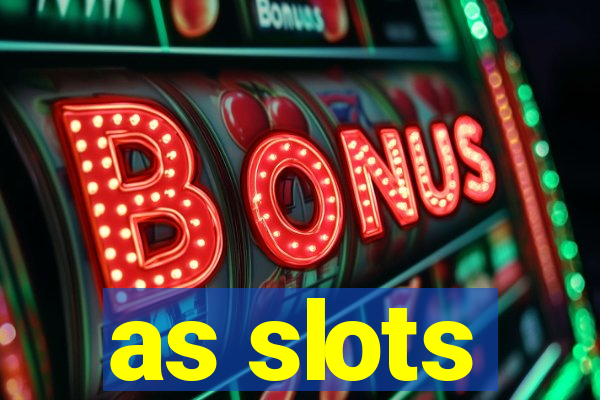 as slots