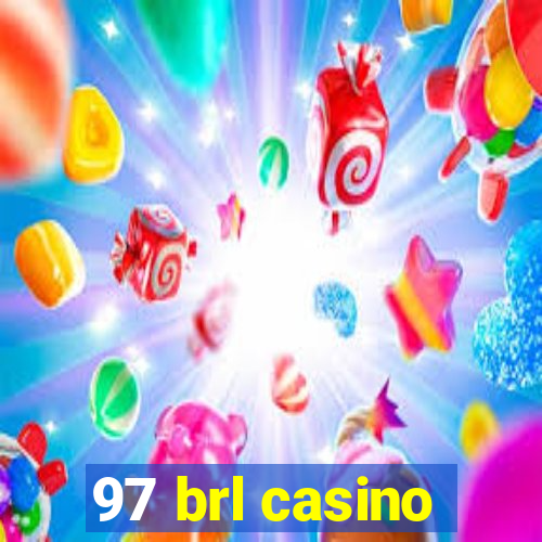 97 brl casino