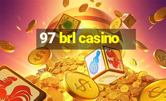 97 brl casino