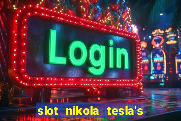 slot nikola tesla's incredible machine