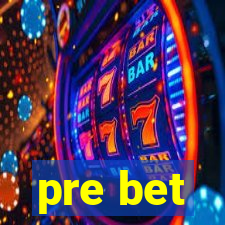 pre bet