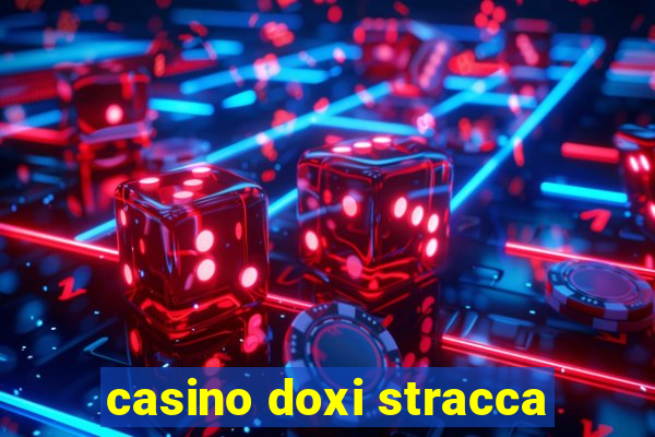 casino doxi stracca