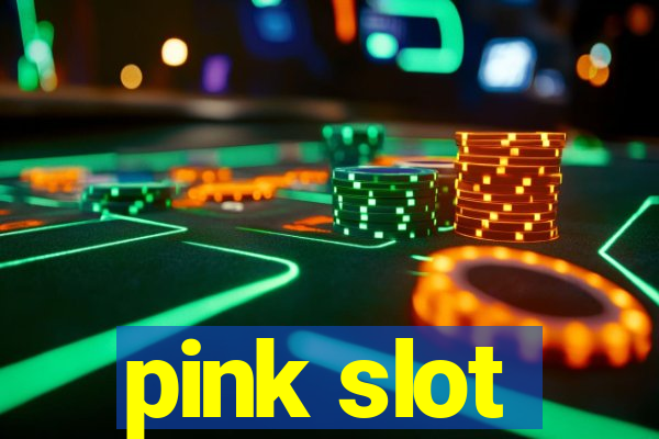 pink slot