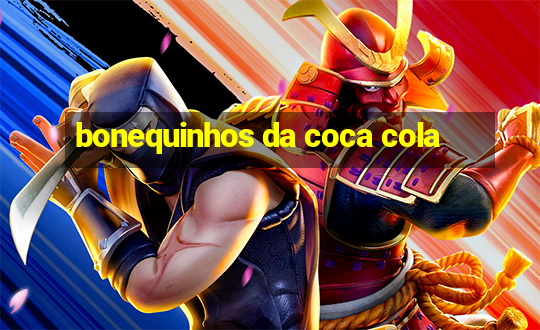 bonequinhos da coca cola