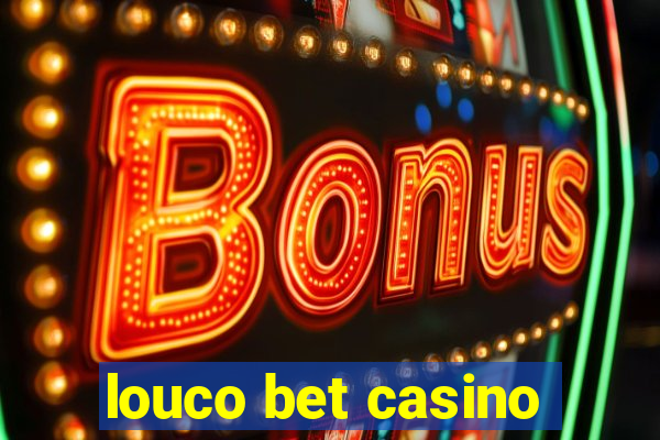 louco bet casino