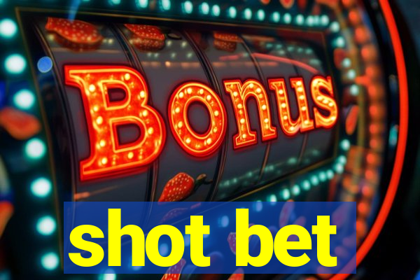 shot bet