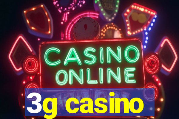 3g casino