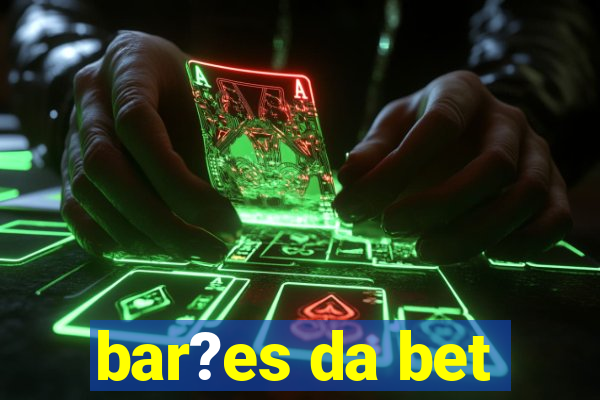 bar?es da bet