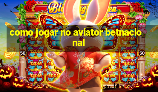 como jogar no aviator betnacional