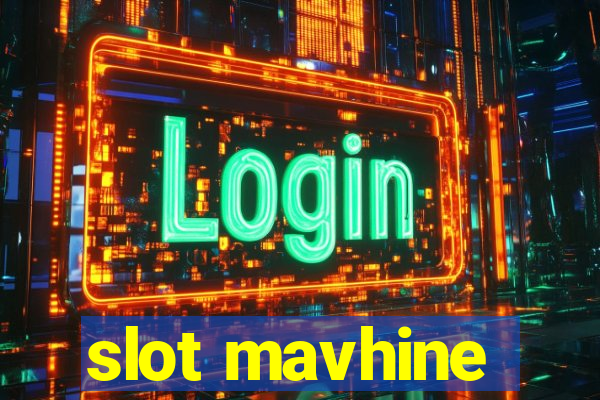 slot mavhine