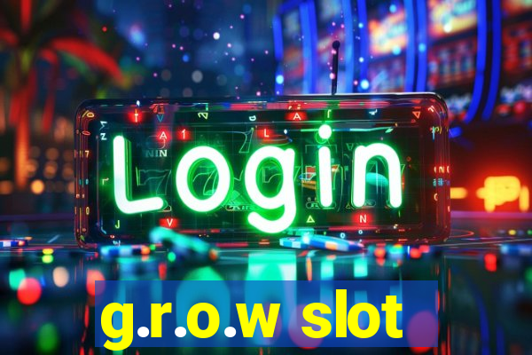 g.r.o.w slot