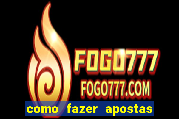 como fazer apostas no bet365