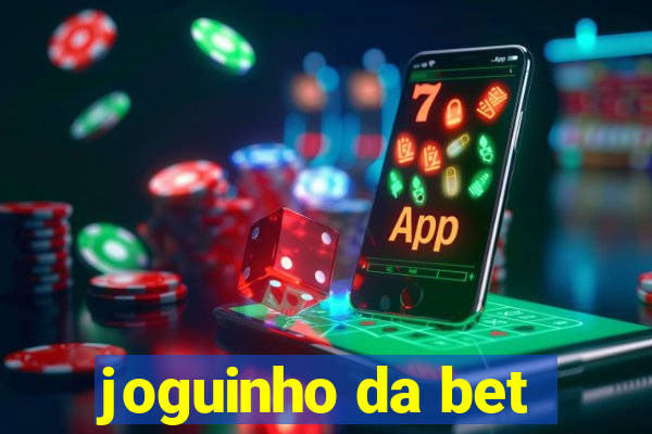 joguinho da bet