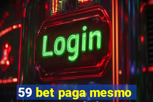 59 bet paga mesmo